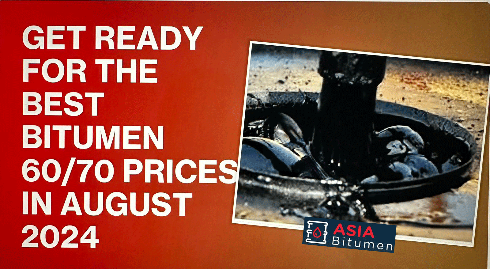 BITUMEN 60/70 PRICE IN AUGUST 2024