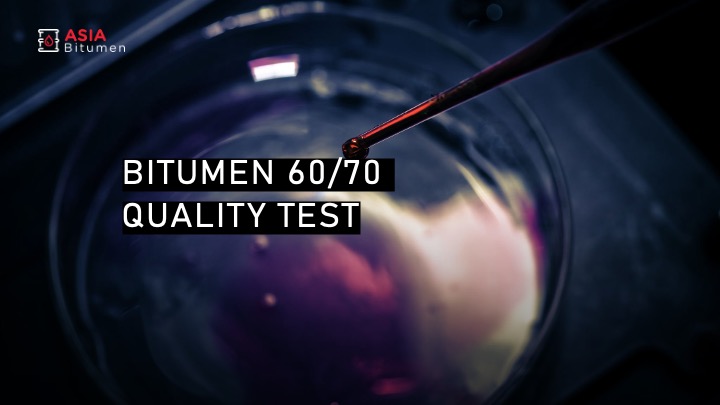 BITUMEN 60/70 QUALITY TEST